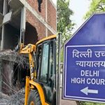 दिल्ली में अवैध निर्माण पर कड़कड़डूमा कोर्ट सख्त, MCD के वरिष्ठ अधिकारी तलब